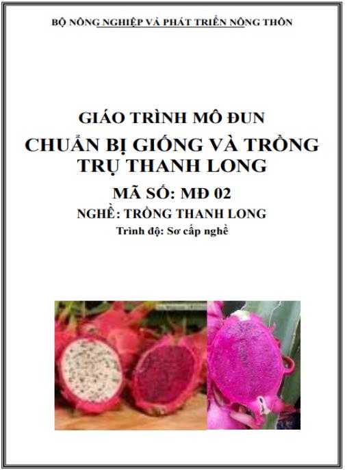 Giáo trình Chuẩn bị giống và trồng trụ cây thanh long – Bí quyết kỹ thuật chuyên sâu
