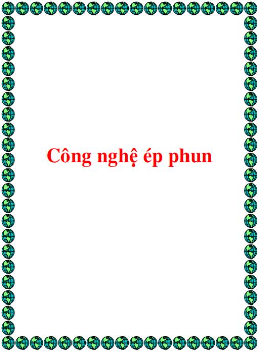Giáo trình Công nghệ ép phun – Bí quyết sản xuất nhựa hiện đại