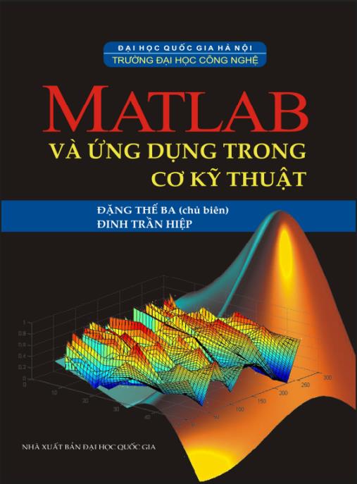 Giáo trình Matlab và ứng dụng trong cơ kỹ thuật – Hướng dẫn thực hành chuyên sâu