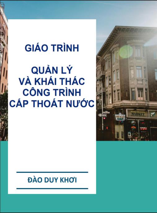 Giáo trình Quản lý và khai thác công trình cấp thoát nước – Hướng dẫn chuyên sâu