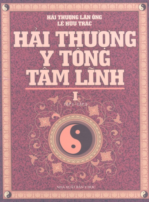 Hải Thượng Y Tông Tâm Lĩnh Tập 1 – Di Sản Y Học Cổ Truyền Vĩ Đại