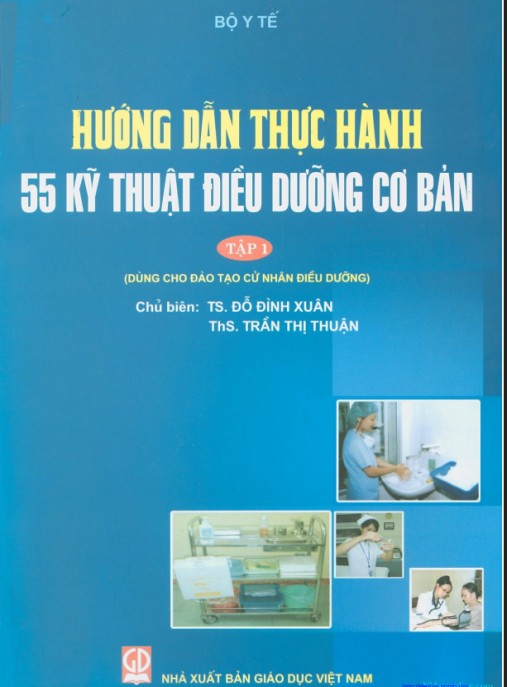 Tải Ngay: Hướng Dẫn Thực Hành 55 Kỹ Thuật Điều Dưỡng Cơ Bản Tập 1