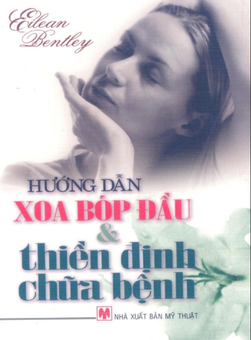 Hướng Dẫn Xoa Bóp Đầu Và Thiền Định Chữa Bệnh – Bí Quyết Chữa Lành Tự Nhiên