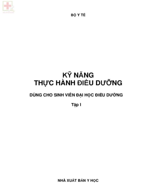 Kỹ Năng Thực Hành Điều Dưỡng Tập 1 – Hướng Dẫn Thực Tế Cho Y Tá Mới