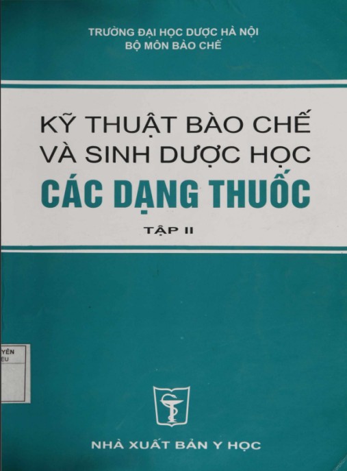 Kỹ Thuật Bào Chế Và Sinh Dược Học – Các Dạng Thuốc Tập 2 | Hướng Dẫn Chuyên Sâu Cho Dược Sĩ