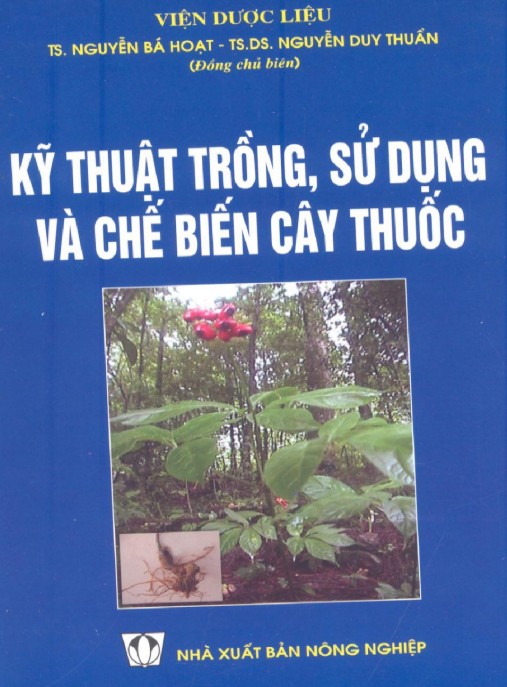 Hướng Dẫn Toàn Diện: Kỹ Thuật Trồng Sử Dụng Và Chế Biến Cây Thuốc