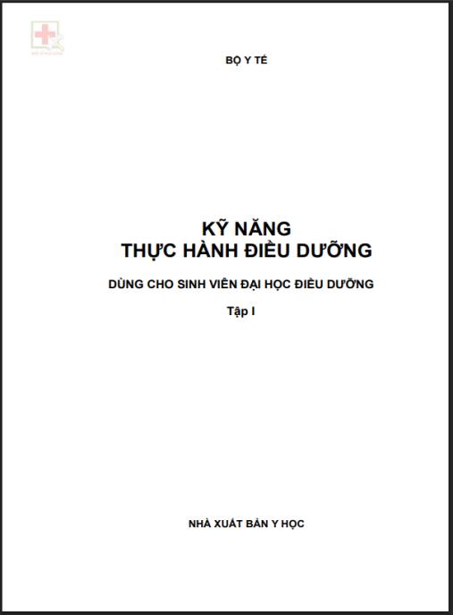 Kỹ năng thực hành điều dưỡng (Tập 1) – Phần 2: Nâng tầm kỹ năng chăm sóc
