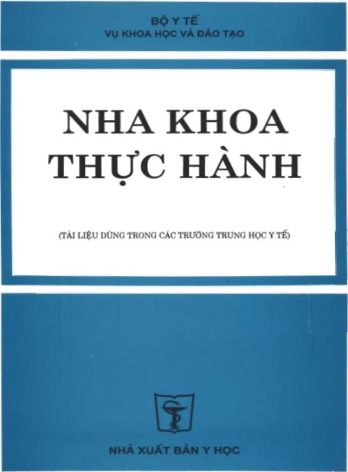 Nha khoa thực hành (Tài liệu dùng trong các trường trung học y tế) – Phần 2: Ebook kỹ thuật nhổ răng & vệ sinh