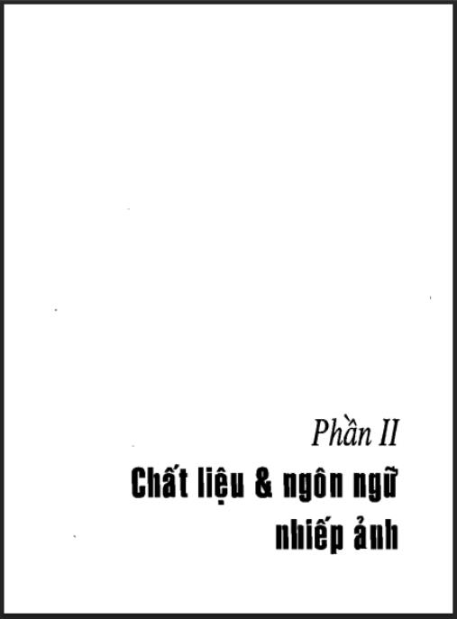 Nhiếp ảnh toàn thư, Từ máy ảnh đến hình ảnh – Phần 2: Bí quyết chất liệu & ngôn ngữ nhiếp ảnh