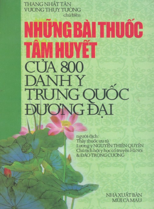 Những Bài Thuốc Tâm Huyết Của 800 Danh Y Trung Quốc Đương Đại – Bí Quyết Y Thuật Cổ Truyền
