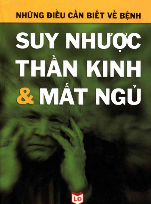 Những Điều Cần Biết Về Bệnh Suy Nhược Thần Kinh Và Mất Ngủ – Bí Quyết Khắc Phục Hiệu Quả
