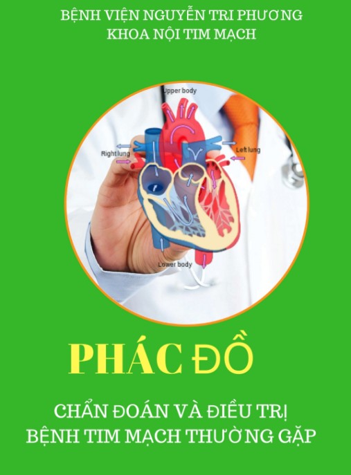 Phác Đồ Chẩn Đoán Và Điều Trị Bệnh Tim Mạch Thường Gặp – Hướng Dẫn Lâm Sàng Chuẩn Y Khoa