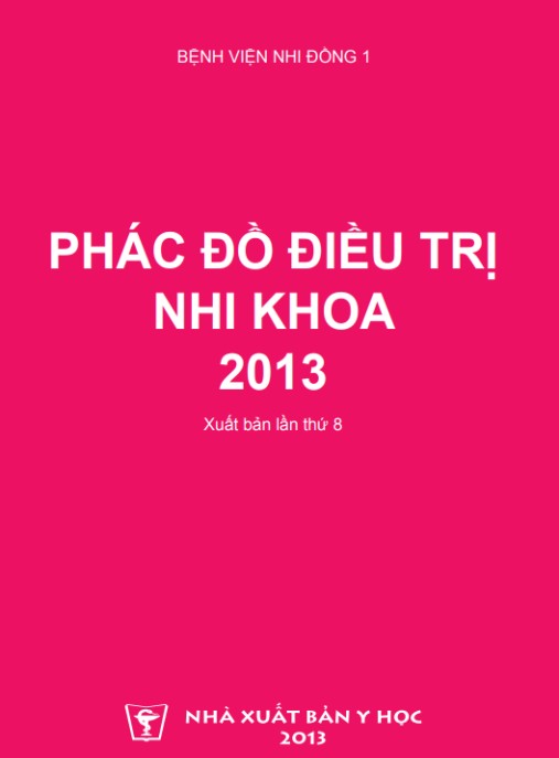 Phác Đồ Điều Trị Nhi Khoa 2013 – Hướng Dẫn Chuẩn Mực Cho Bác Sĩ Nhi