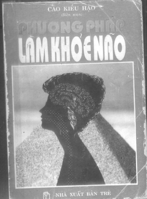 Phương Pháp Làm Khỏe Não – Bí Quyết Tăng Cường Trí Nhớ Siêu Việt