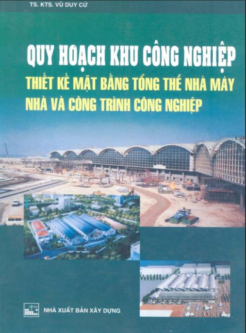 Quy Hoạch Khu Công Nghiệp – Thiết Kế Mặt Bằng Tổng Thể Nhà Máy, Nhà Và Công Trình Công Nghiệp | Hướng Dẫn Chuyên Sâu