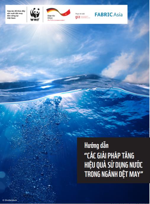 Tài liệu hướng dẫn Các giải pháp tăng hiệu quả sử dụng nước trong ngành dệt may – Bí quyết tiết kiệm bền vững cho doanh nghiệp Việt