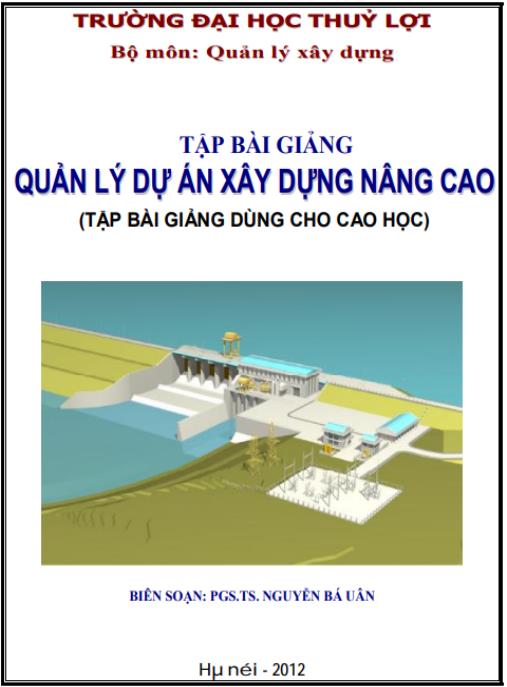 Tập bài giảng Quản lý dự án xây dựng nâng cao – Bí quyết thành công chuyên sâu