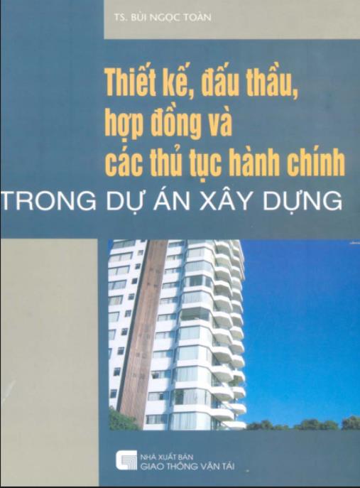 Thiết Kế, Đấu Thầu, Hợp Đồng Và Các Thủ Tục Hành Chính Trong Dự Án Xây Dựng – Ebook Hướng Dẫn Chi Tiết Cho Kỹ Sư