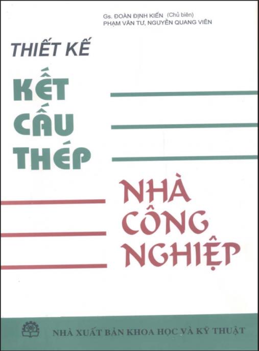 Thiết Kế Kết Cấu Thép Nhà Công Nghiệp – Hướng Dẫn Chuyên Sâu Cho Kỹ Sư