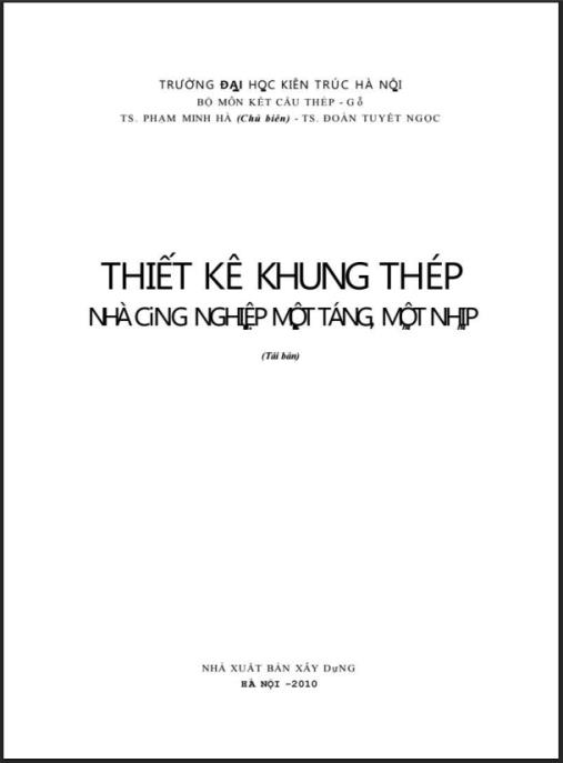 Thiết Kế Khung Thép Nhà Công Nghiệp Một Tầng Một Nhịp – Hướng Dẫn Chuẩn Xác Từ A-Z