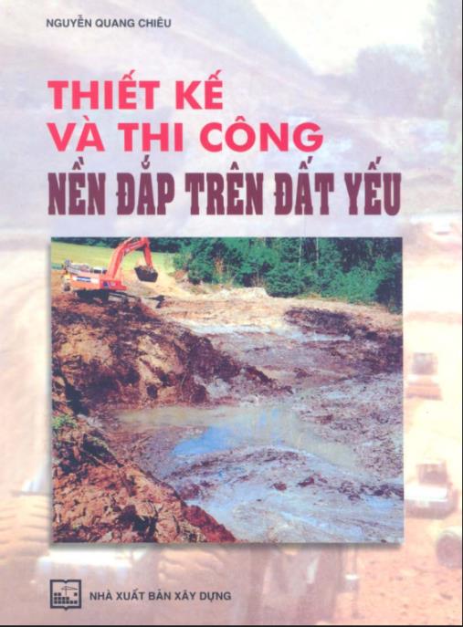 Sách Chuyên Sâu: Thiết Kế Và Thi Công Nền Đắp Trên Đất Yếu