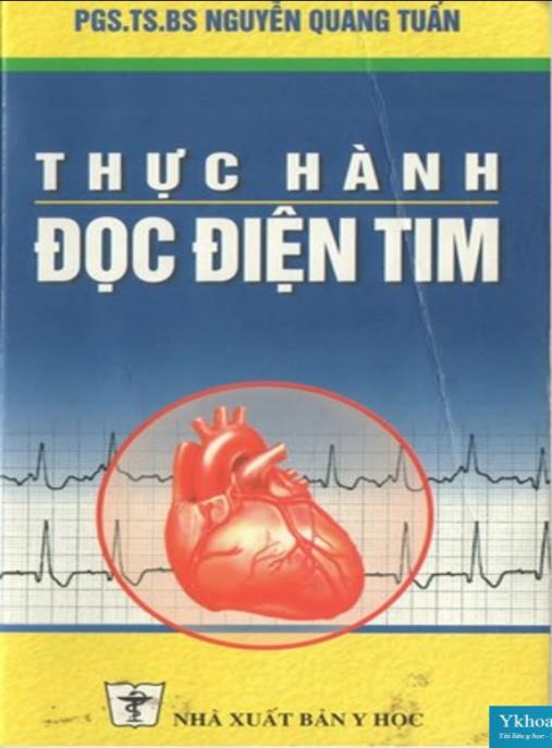 Thực hành đọc điện tim (tái bản lần thứ nhất có bổ sung, sửa chữa) – Phần 1 | Nền tảng vững chắc