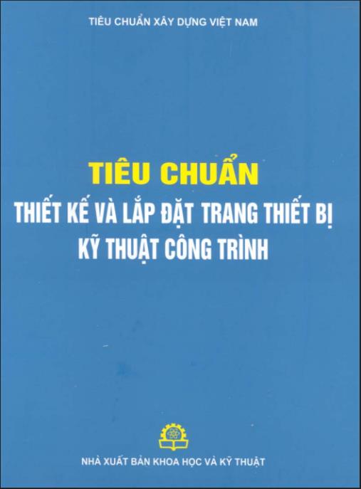 Tiêu Chuẩn Thiết Kế Và Lắp Đặt Trang Thiết Bị Kỹ Thuật Công Trình – Ebook Chuẩn Xây Dựng