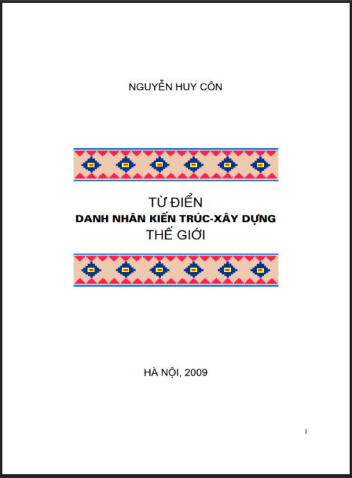 Từ điển danh nhân kiến trúc xây dựng thế giới – Phần 1 | 500+ Kiệt tác vĩ đại