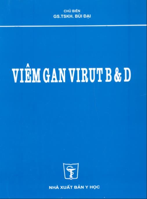 Viêm gan virut B và D – Phần 1 | Ebook y khoa chuyên sâu GS. Bùi Đại