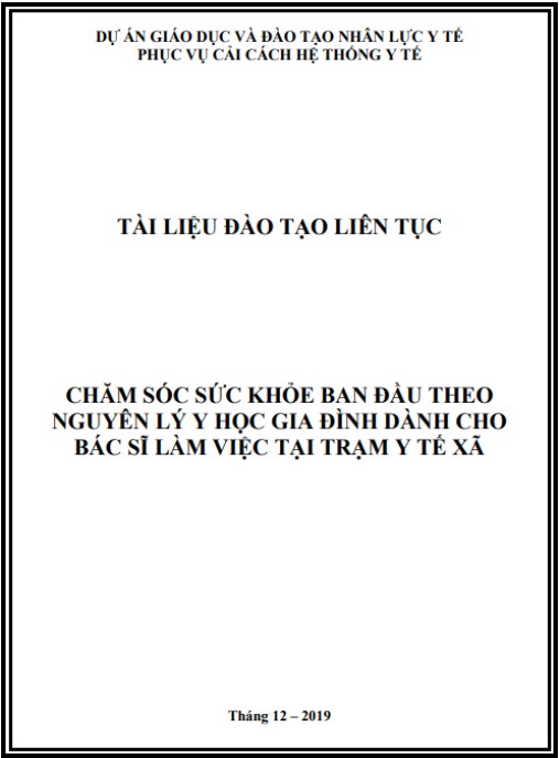 Tài Liệu Đào Tạo Chuyên Sâu: Đào tạo liên tục – Chăm sóc sức khỏe ban đầu theo nguyên lý y học gia đình dành cho bác sĩ làm việc tại trạm y tế xã