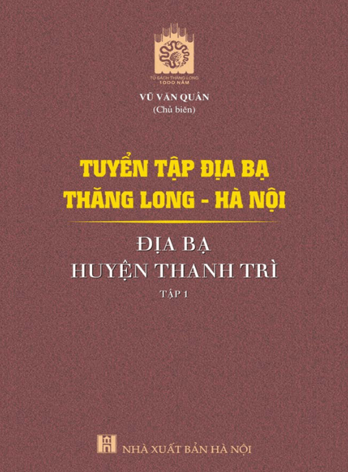 Khám Phá Lịch Sử: Tuyển Tập Địa Bạ Thăng Long Hà Nội – Địa Bạ Huyện Thanh Trì Tập 1