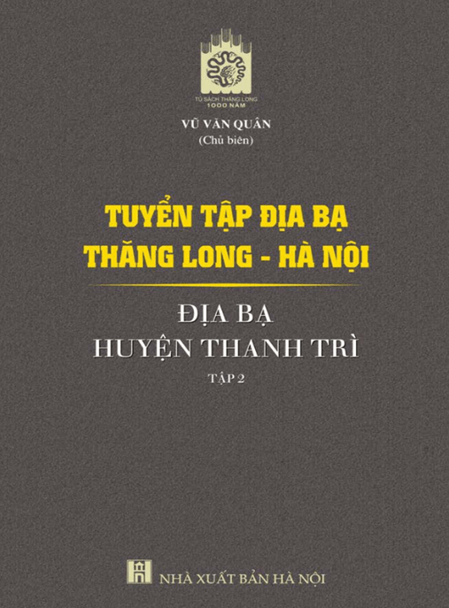 Khám Phá: Tuyển Tập Địa Bạ Thăng Long Hà Nội – Địa Bạ Huyện Thanh Trì Tập 2