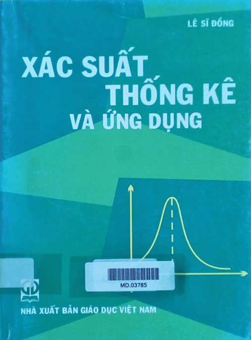 Xác Suất Thống Kê Và Ứng Dụng – Giáo Trình Toàn Diện, Ứng Dụng Thực Tế