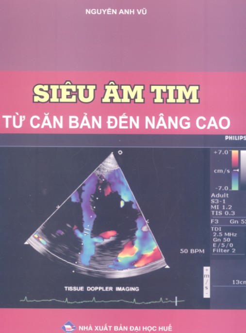 Siêu Âm Tim Từ Căn Bản Đến Nâng Cao – Hướng Dẫn Toàn Diện Cho Bác Sĩ Tim Mạch