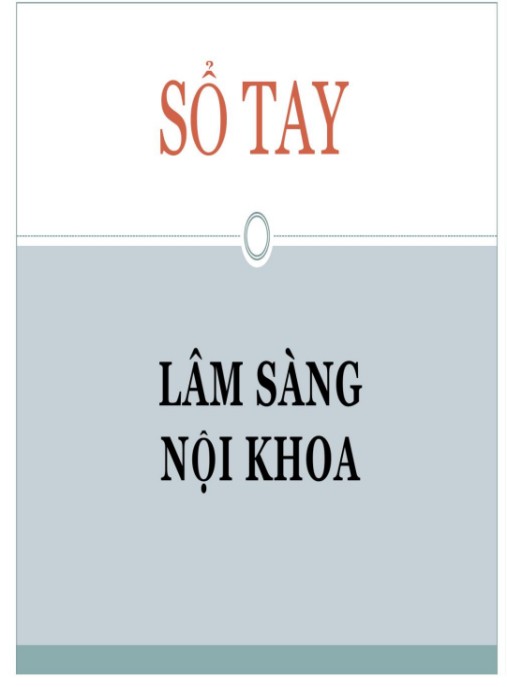Sổ Tay Lâm Sàng Nội Khoa – Hướng Dẫn Chẩn Đoán & Điều Trị Thiết Yếu