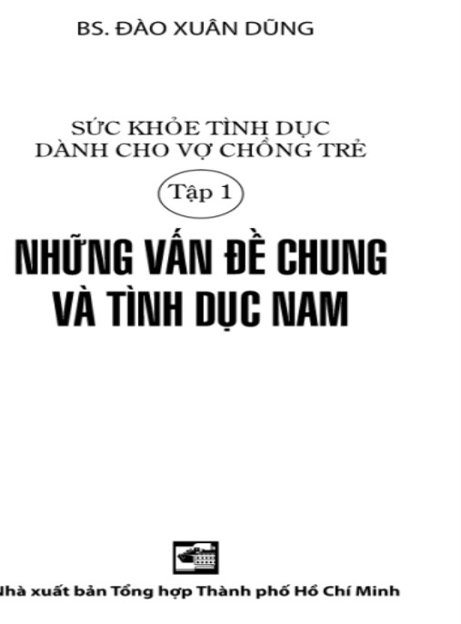 Ebook Sức Khỏe Tình Dục Dành Cho Vợ Chồng Trẻ Tập 1 – Những Vấn Đề Chung Và Tình Dục Nam