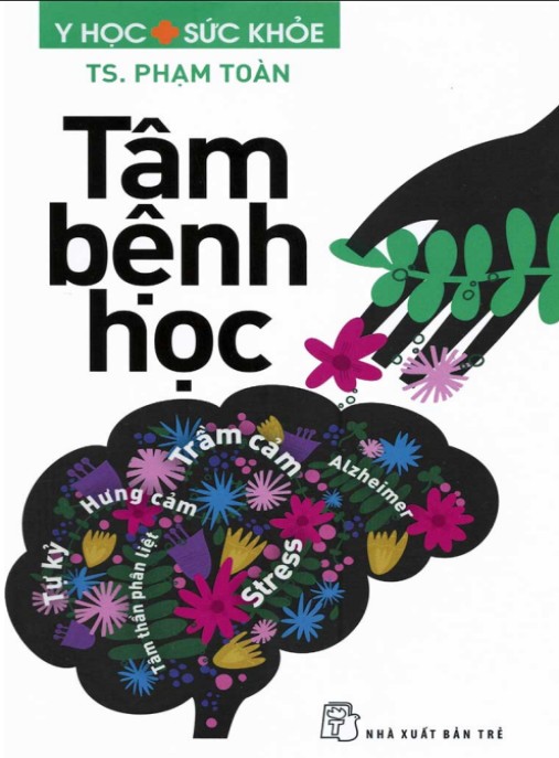 Tâm Bệnh Học – Hướng Dẫn Chẩn Đoán Và Điều Trị Rối Loạn Tâm Lý