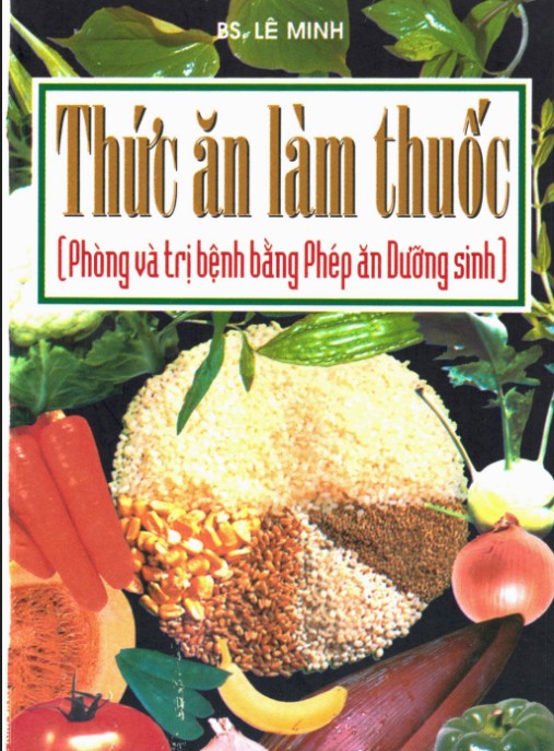 Thức Ăn Làm Thuốc (Phòng Và Trị Bệnh Bằng Phép Ăn Dưỡng Sinh) – Bí Quyết Sức Khỏe Tự Nhiên