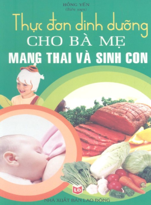 Thực Đơn Dinh Dưỡng Cho Bà Mẹ Mang Thai Và Sinh Con