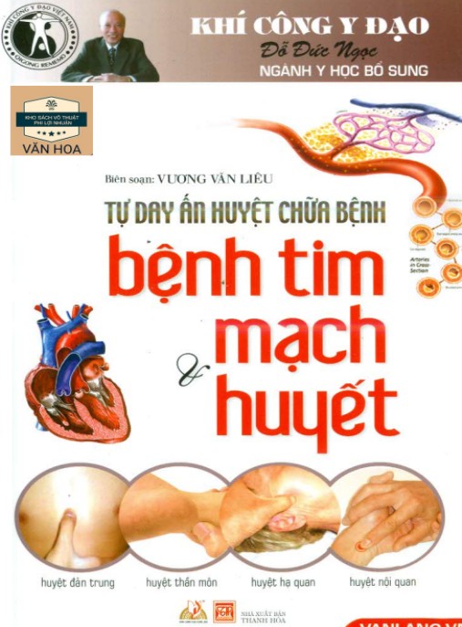 Tự Dạy Ấn Huyệt Chữa Bệnh – Bệnh Tim Mạch Huyết